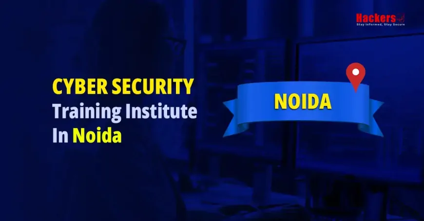 Top 10 Cyber Security Training Institute in Noida