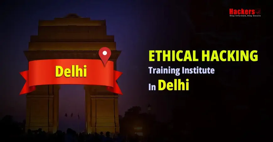 Best Ethical Hacking Training Institute in Delhi