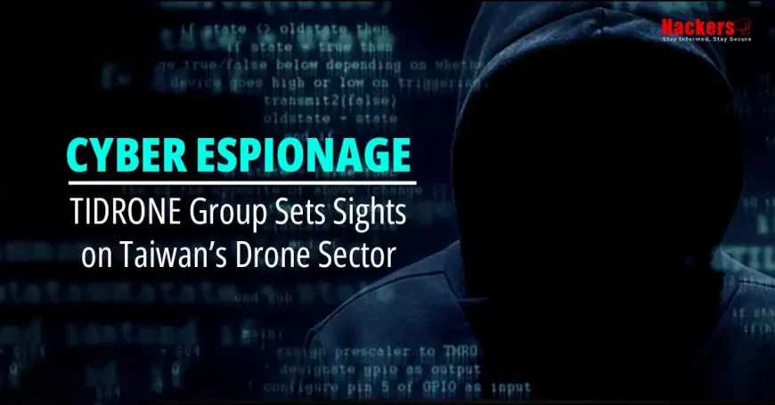 Cyber Espionage: TIDRONE Group Sets Sights on Taiwan’s Drone Sector