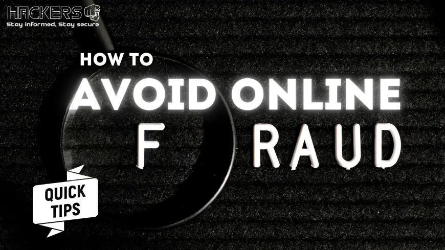 How to Recognize and Avoid Online Fraud Tips for Staying Safe