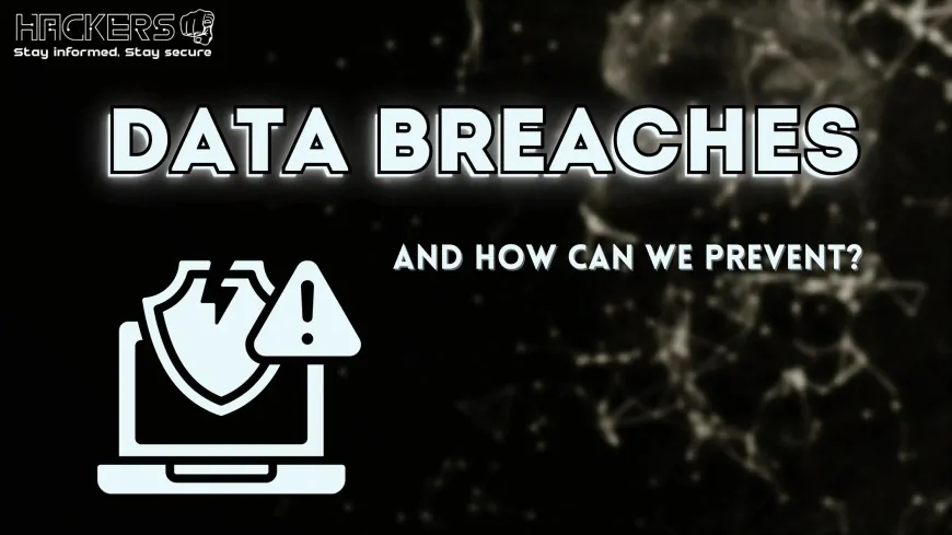 Understanding Data Breaches How They Happen and How to Minimize Risk