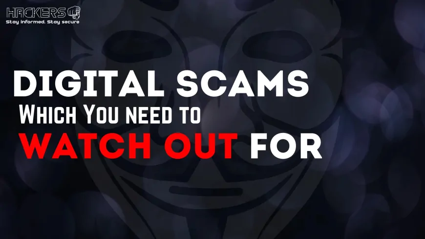 Digital Scams You Need to Watch Out for in 2024