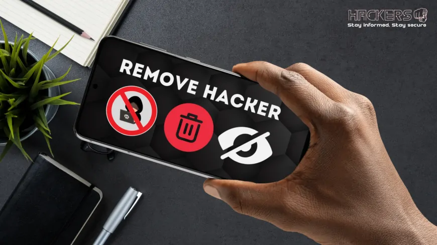 How to remove a hacker from my phone