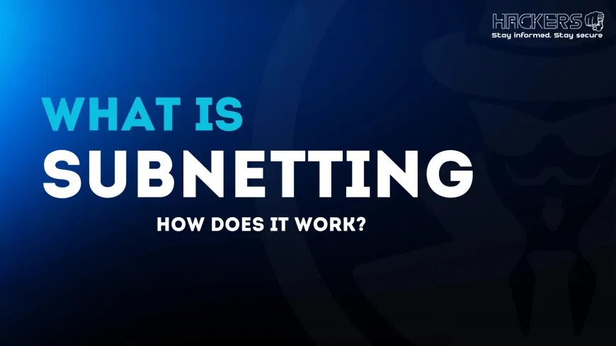 What Is Subnetting? How Does It Work?